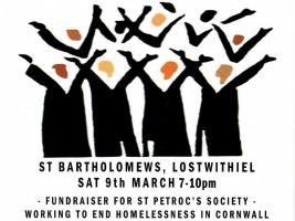 A Gospel Choir Concert in aid of the St Petroc's Society will be held in St Bartholomew's Church, Lostwithiel on Saturday 9th March 2019 from 7:00pm to 10:00pm to help end homelessness in Cornwall